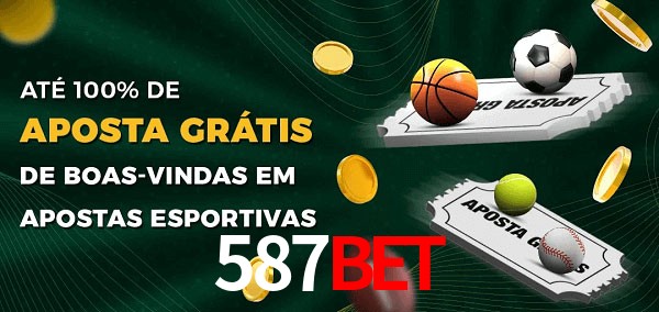 587Bet Ate 100% de Aposta Gratis